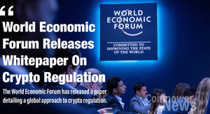 World Economic Forum Releases Whitepaper on Crypto Regulation