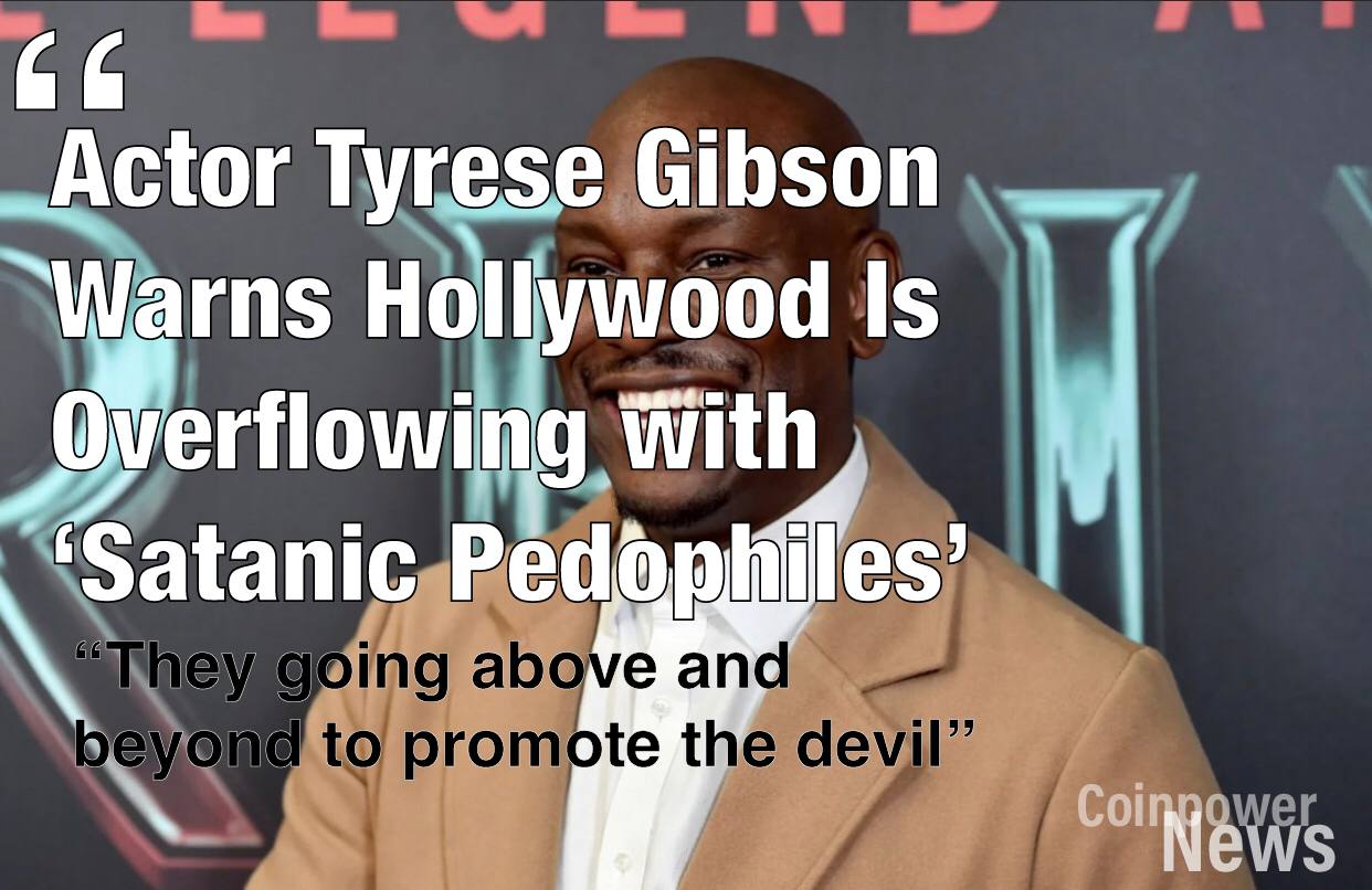 Actor Tyrese Gibson Warns Hollywood Is Overflowing With ‘Satanic Pedophiles’